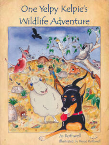 One Yelpy Kelpie's Wildlife Adventure Jo Rothwell - Maps, Books ...